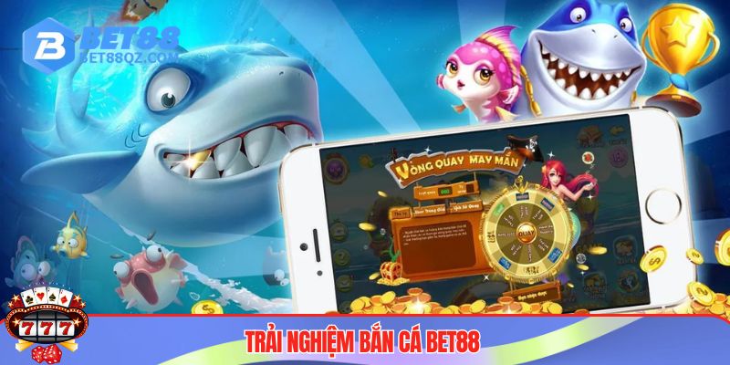 Trải nghiệm bắn cá BET88 siêu hấp dẫn