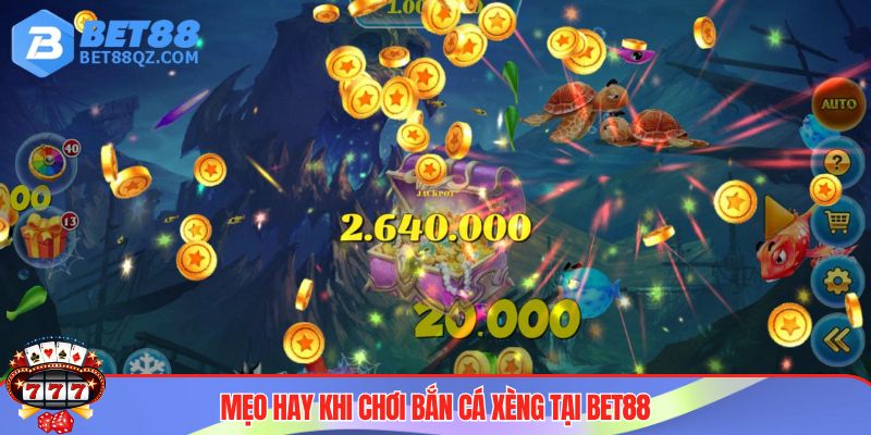 Bắn Cá Xèng BET88 - Siêu Phẩm Săn Cá Đầy Lôi Cuốn, Hấp Dẫn 4 Mẹo săn cá làm giàu cùng BET88
