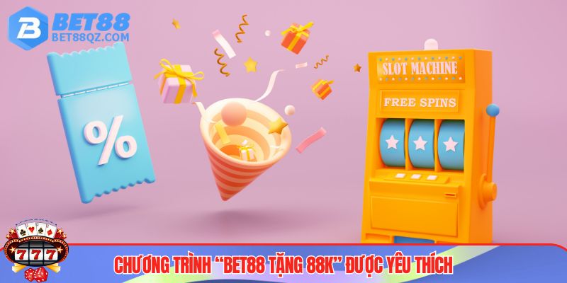 Lợi ích khi tham gia ưu đãi BET88 tặng 88k