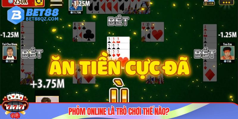 Cách Chơi Phỏm BET88 - Game Bài Làm Giàu Được Săn Đón 2025 2 Trò chơi phỏm thu hút lượt tải cao