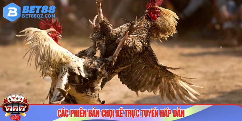 Đa dạng phiên bản đá gà BET88