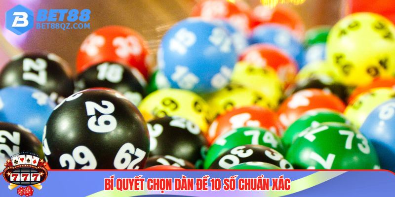 Dàn Đề 10 Số BET88 Và Công Thức Chơi Thành Công Làm Giàu 3 Học hỏi bí quyết nuôi dàn đề 10 số chuẩn
