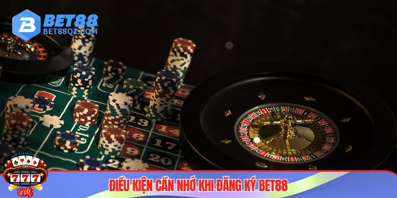 Đăng Ký BET88 Đơn Giản Cho Người Mới Bắt Đầu 3 Đáp ứng điều kiện đăng ký BET88