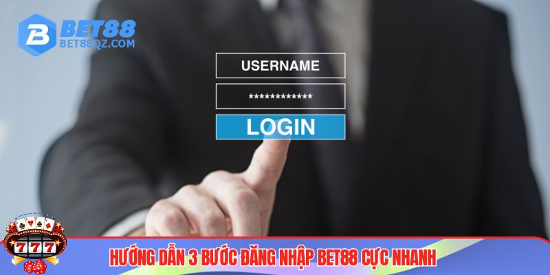 Đăng Nhập BET88 - Truy Cập Nhà Cái, Nhận Thưởng Mỗi Ngày 3 Hướng dẫn đăng nhập BET88