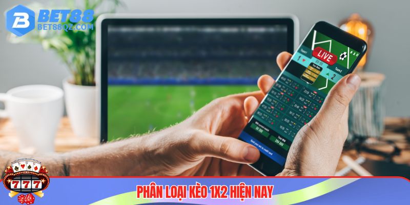Kèo 1x2 Vốn Ít Lời Nhiều, Làm Giàu Cùng BET88 3 Phân loại kèo 1x2 BET88 chi tiết