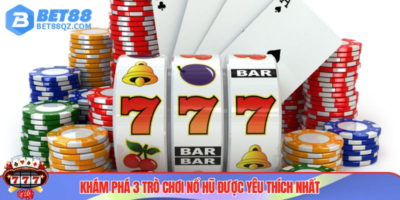 Ưu điểm nổi bật của sảnh game nổ hũ BET88