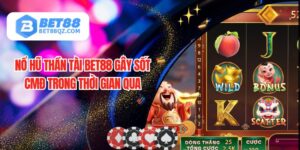Nổ Hũ Thần Tài BET88 - Game Làm Giàu Đáng Trải Nghiệm Nhất 2025