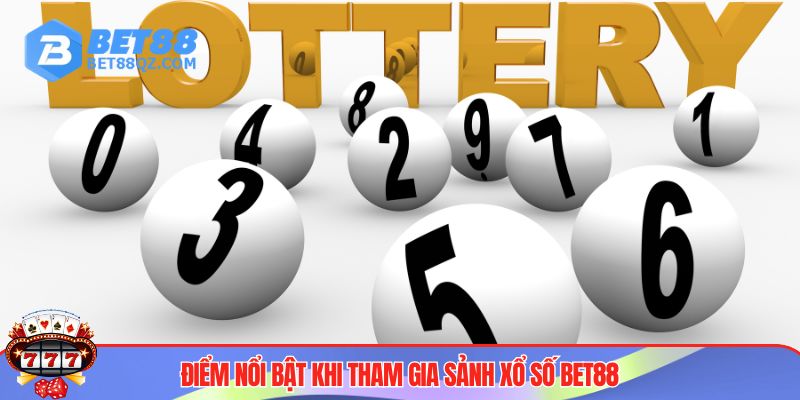 Chinh phục sảnh xổ số BET88 cực VIP