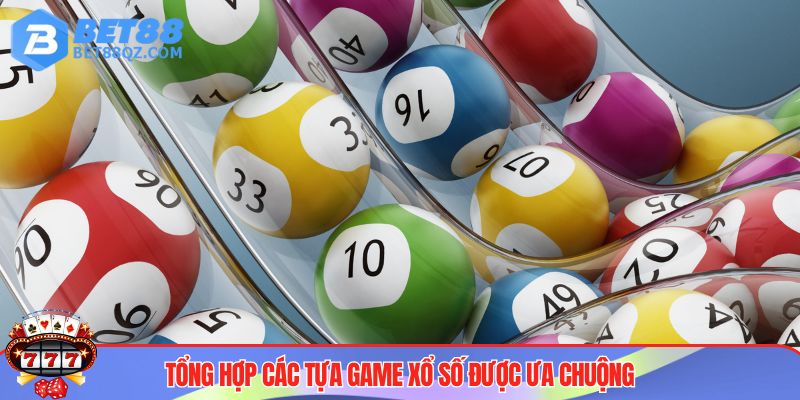 Top game xổ số BET88 đáng trải nghiệm