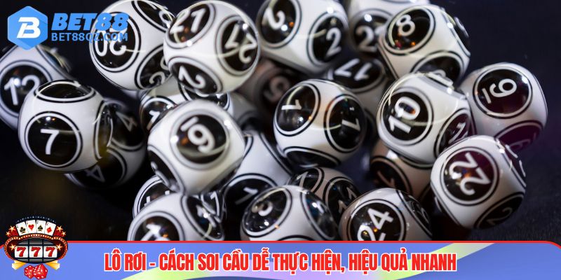 Xổ Số Miền Bắc - Chia Sẻ Kinh Nghiệm Soi Cầu Cùng BET88 4 Soi cầu lô rơi