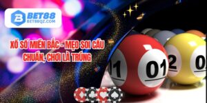 Xổ Số Miền Bắc - Mẹo Soi Cầu Chuẩn, Chơi Là Trúng